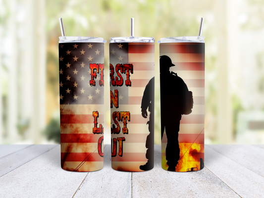 First In Last Out Firefighter Tumbler