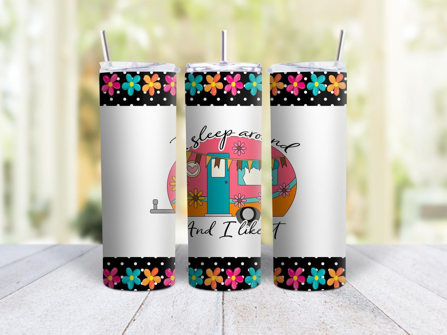 I Sleep Around And I Like It Camper Tumbler