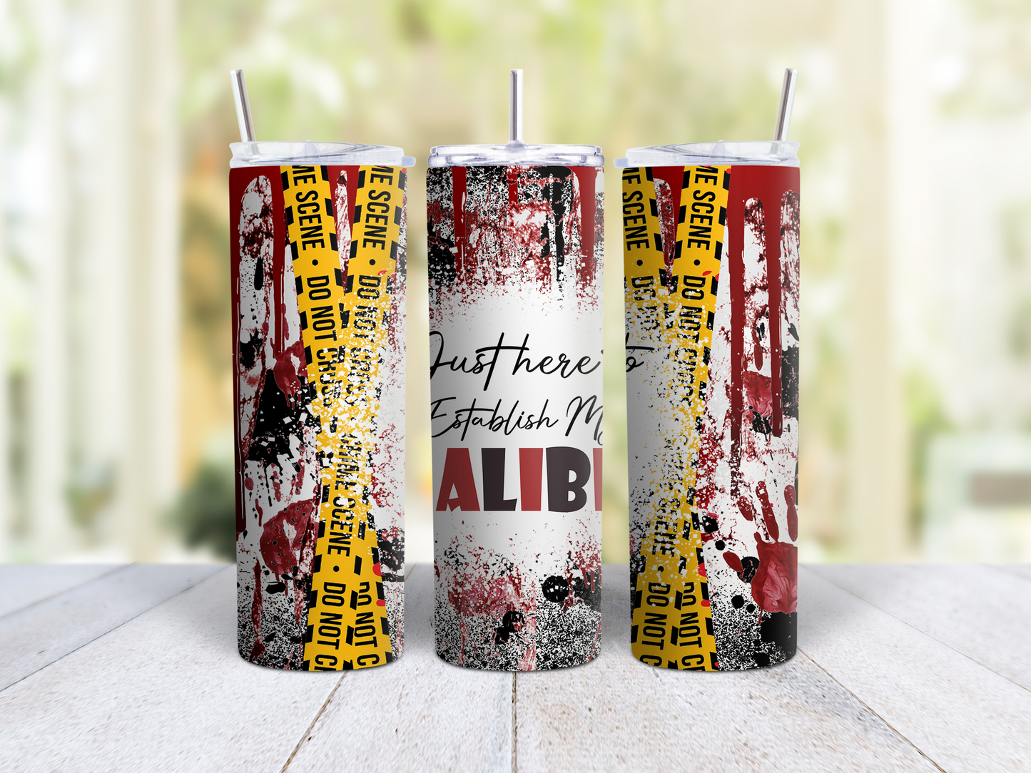 Just Here To Establish My Alibi Tumbler