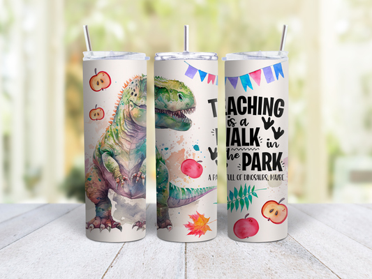 Teaching Is A Walk In The Park Tumbler